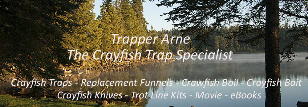 Crayfish Traps / Crawfish Traps - Testimonials - Trapper Arne